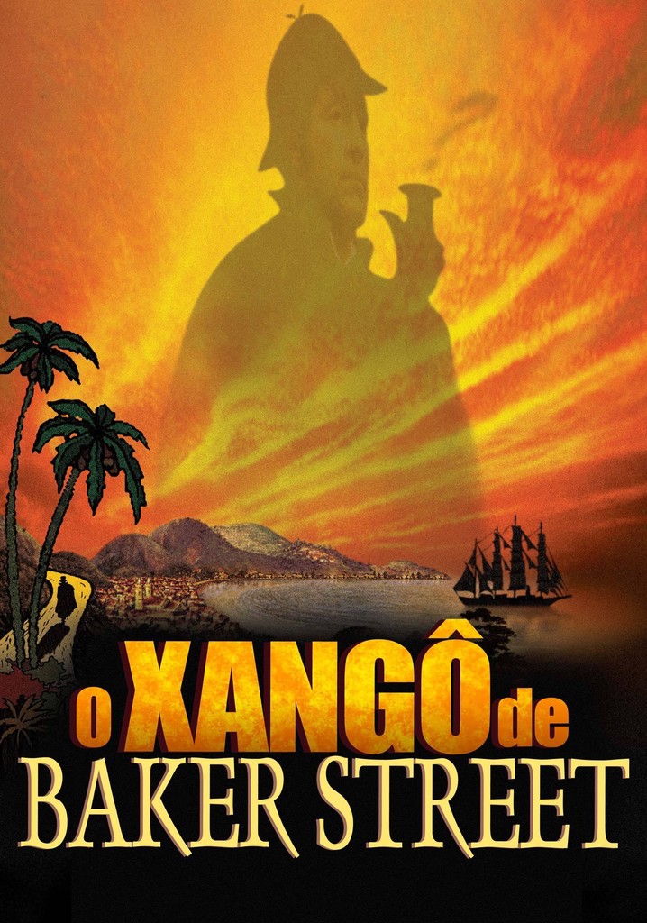 O Xangô de Baker Street filme Onde assistir